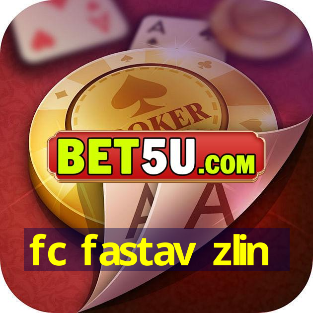 fc fastav zlin