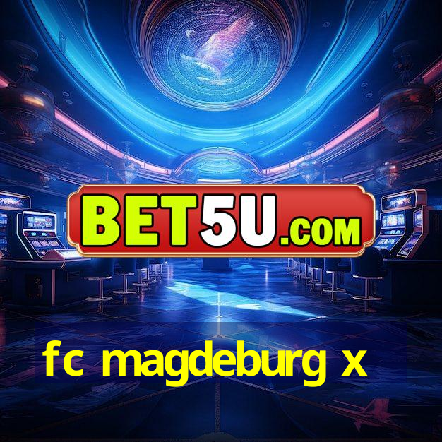 fc magdeburg x