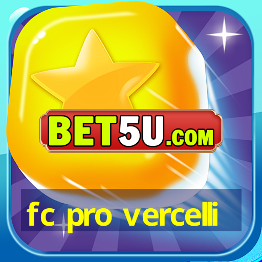 fc pro vercelli