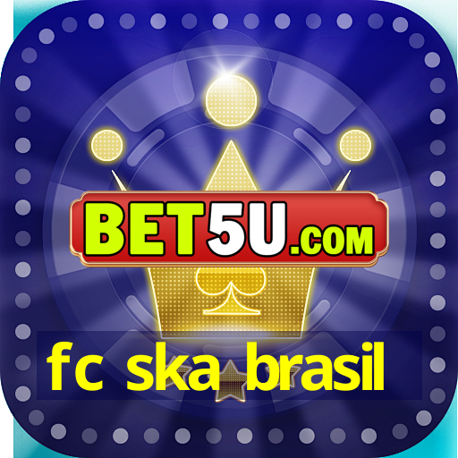 fc ska brasil