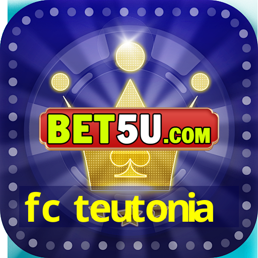 fc teutonia