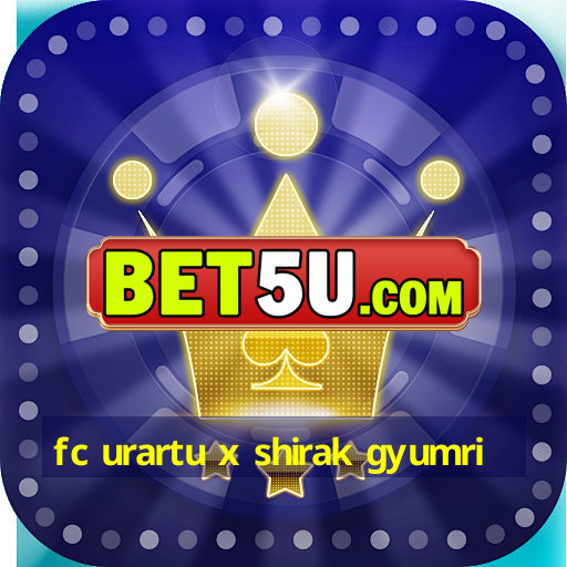 fc urartu x shirak gyumri