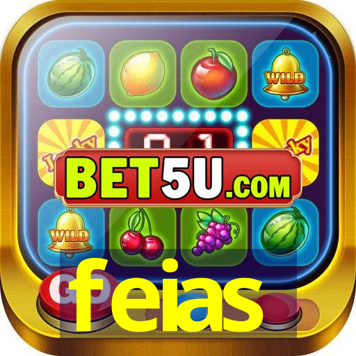 feias