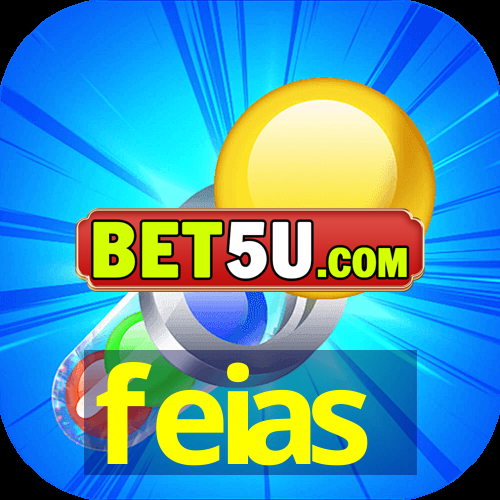 feias