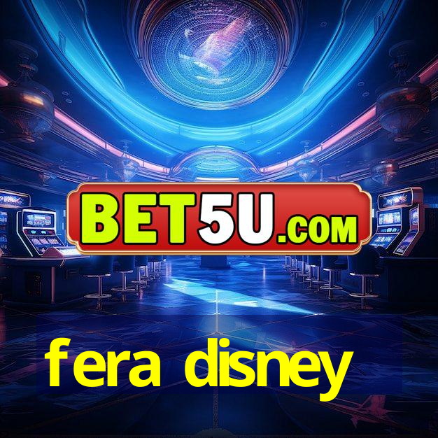 fera disney