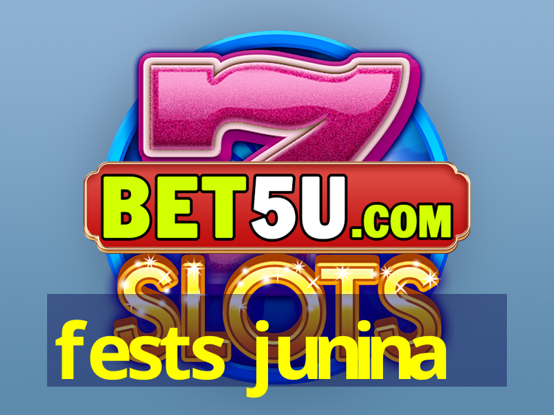 fests junina