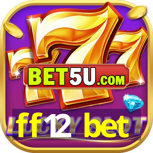 ff12 bet