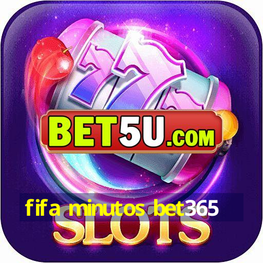 fifa minutos bet365