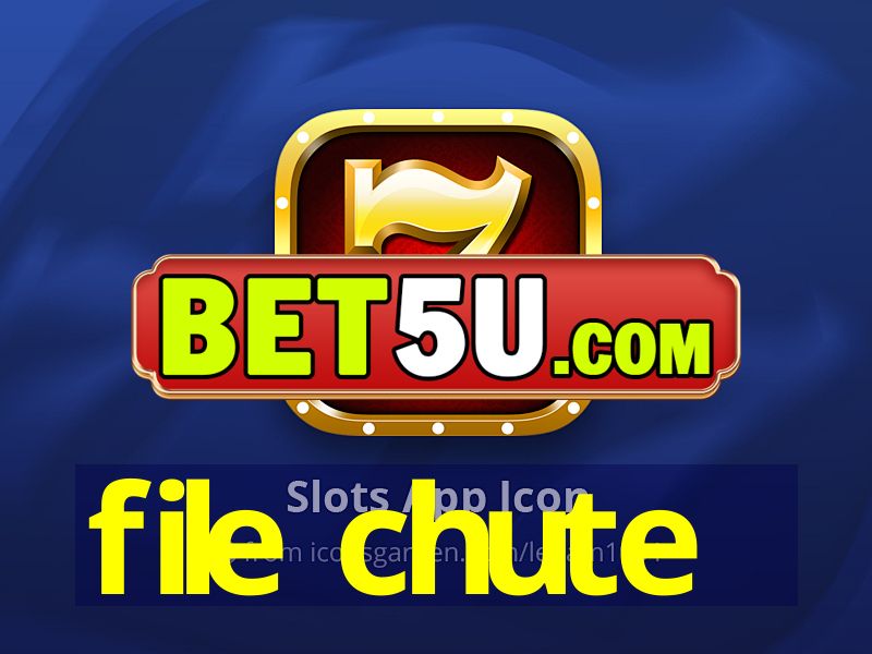 file chute