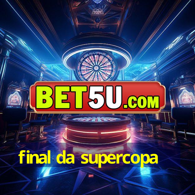 final da supercopa