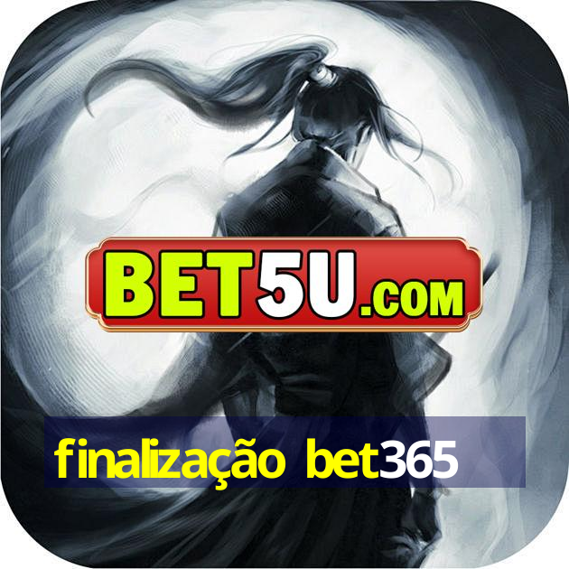 finalização bet365