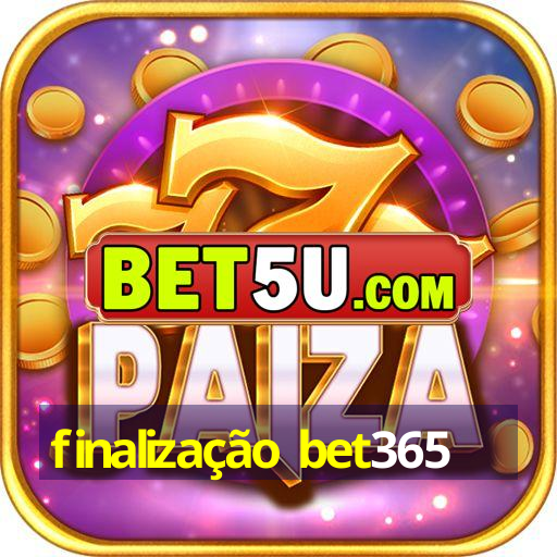 finalização bet365