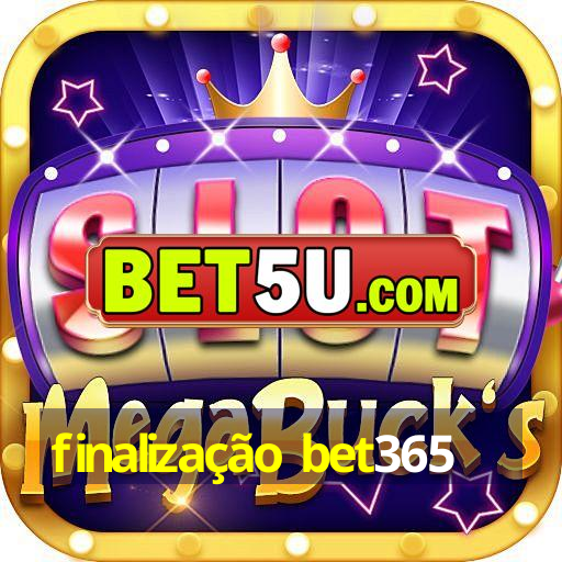 finalização bet365