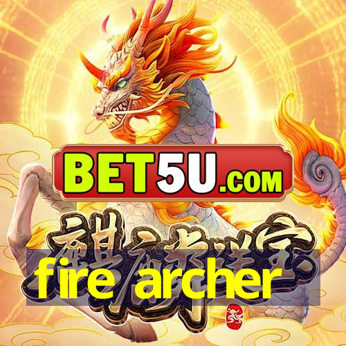 fire archer