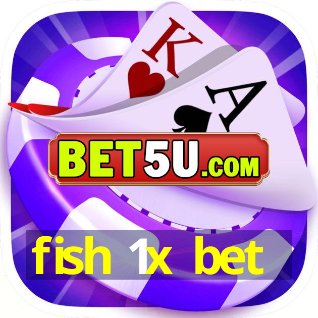 fish 1x bet