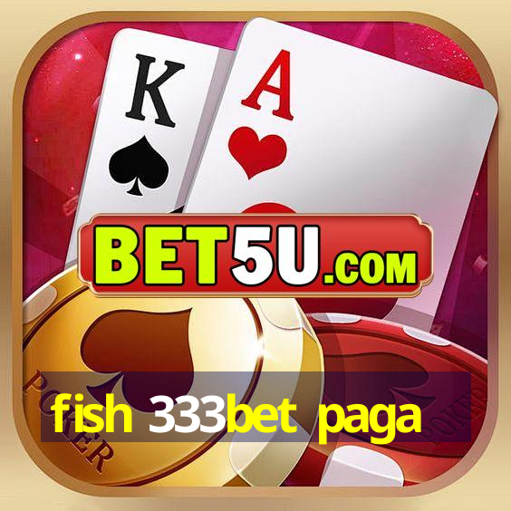 fish 333bet paga