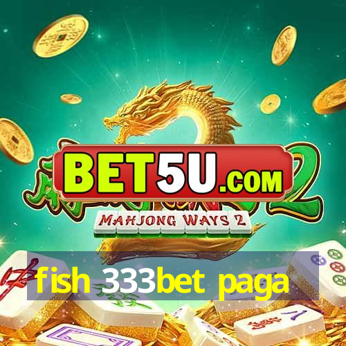 fish 333bet paga