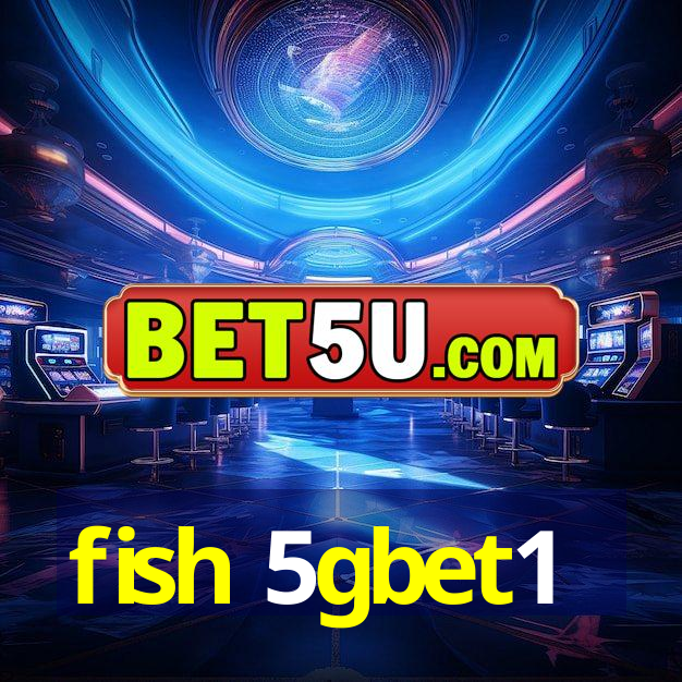 fish 5gbet1