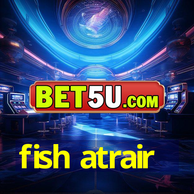 fish atrair