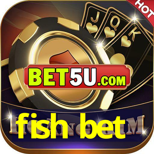 fish bet