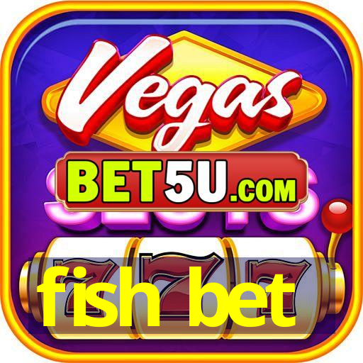 fish bet