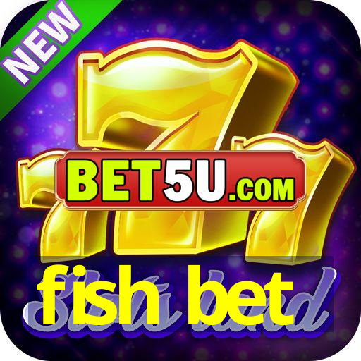 fish bet