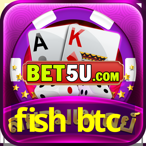 fish btc