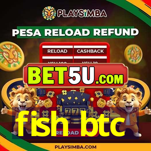 fish btc