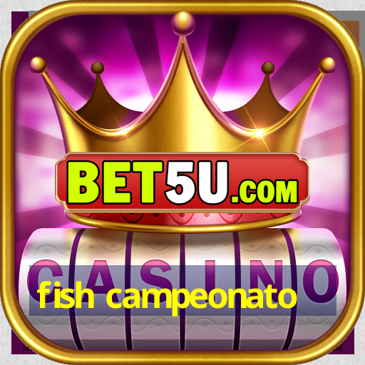 fish campeonato