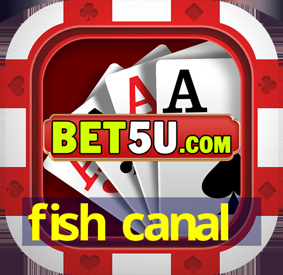 fish canal