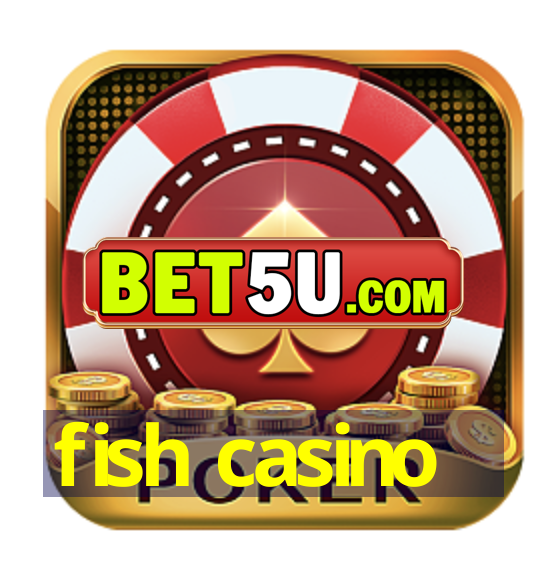 fish casino