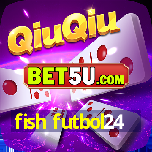 fish futbol24