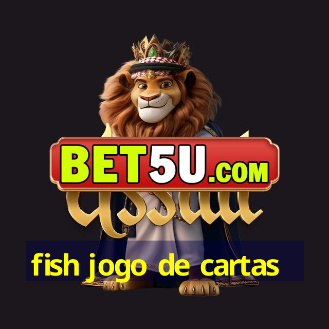 fish jogo de cartas