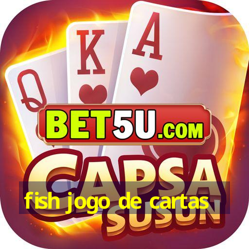 fish jogo de cartas