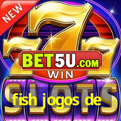 fish jogos de