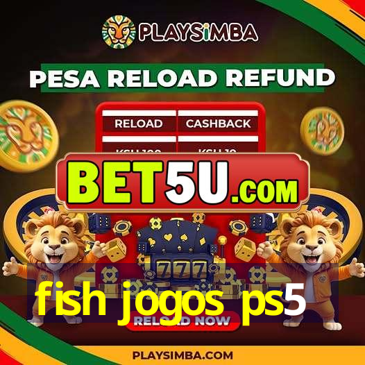 fish jogos ps5