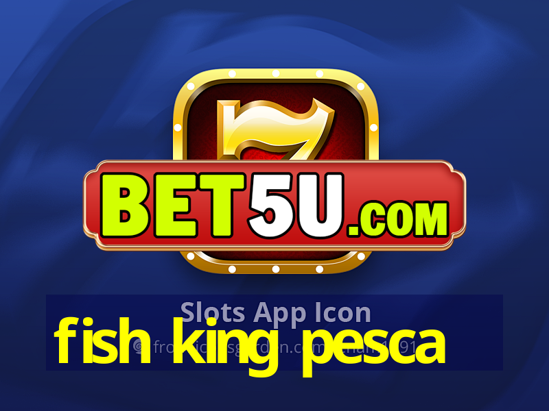 fish king pesca