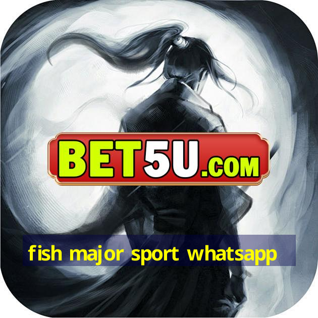 fish major sport whatsapp