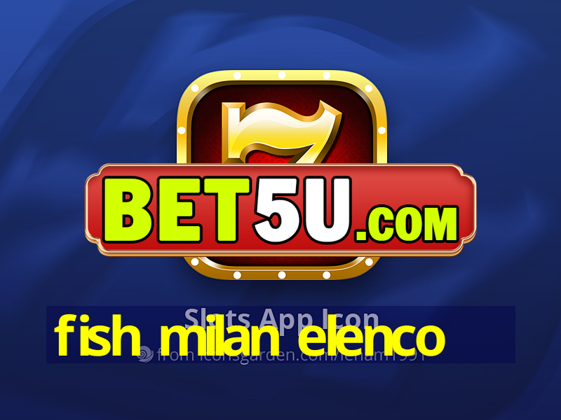 fish milan elenco