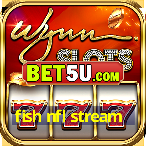 fish nfl stream