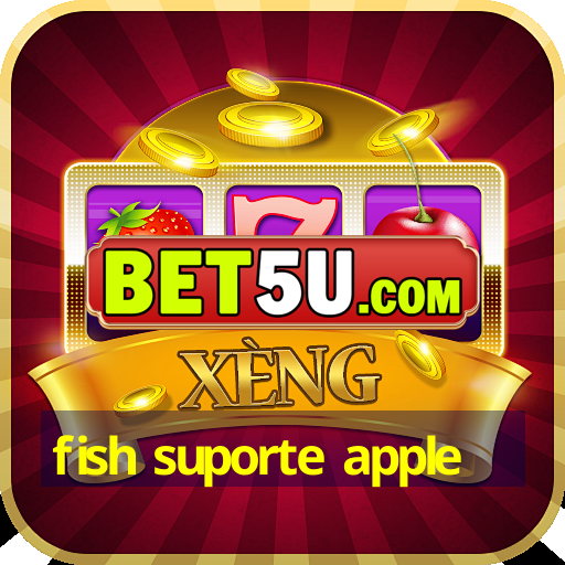 fish suporte apple