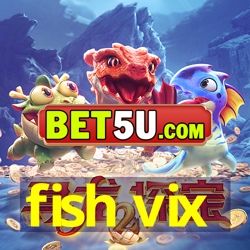 fish vix