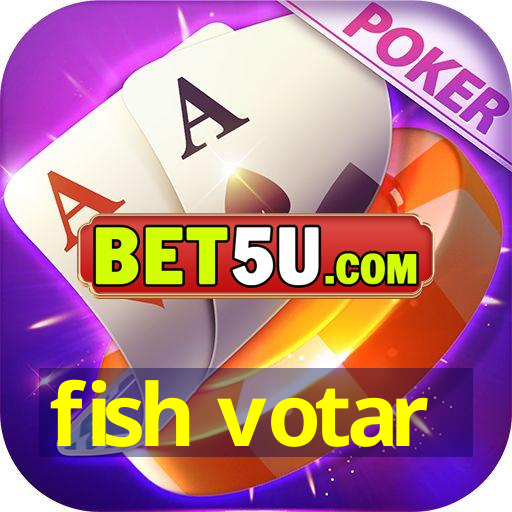 fish votar