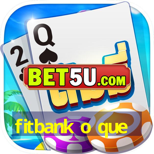 fitbank o que