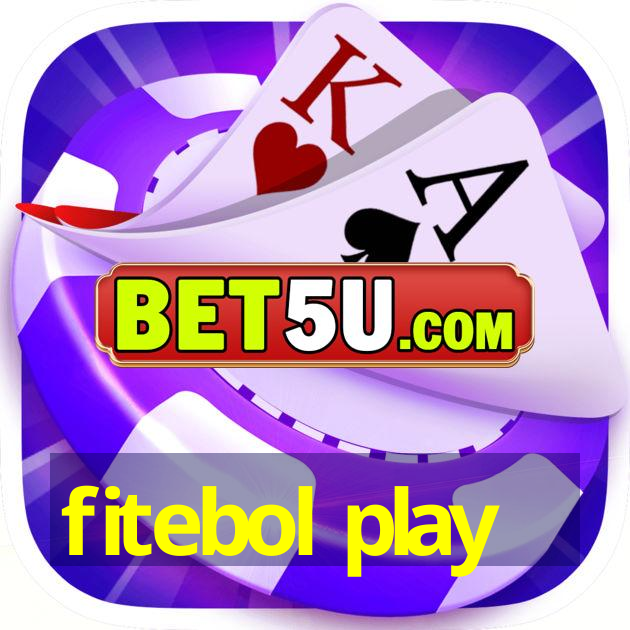 fitebol play