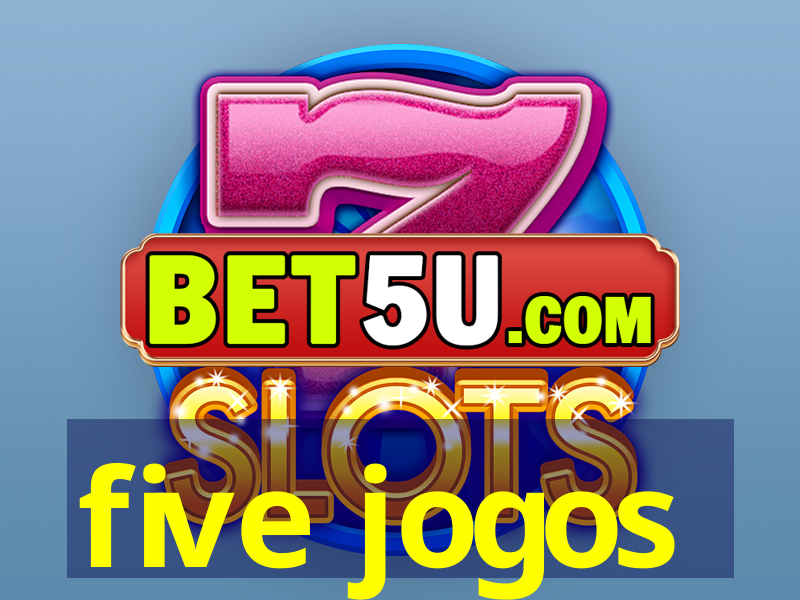 five jogos