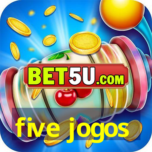 five jogos