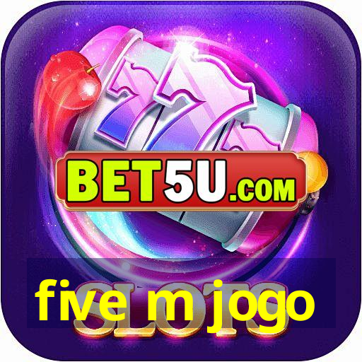 five m jogo