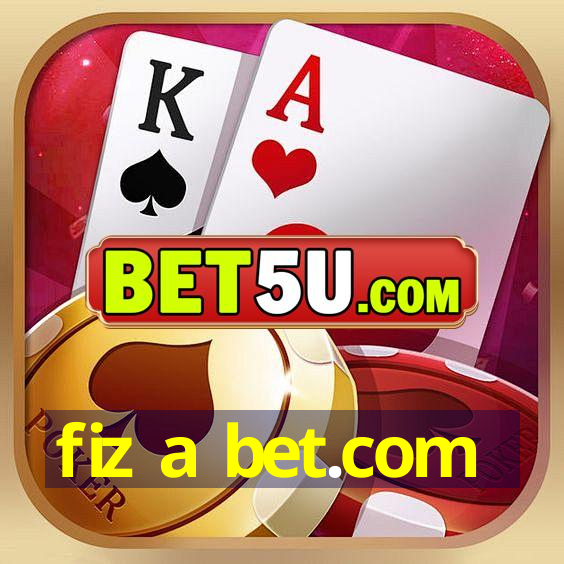 fiz a bet.com