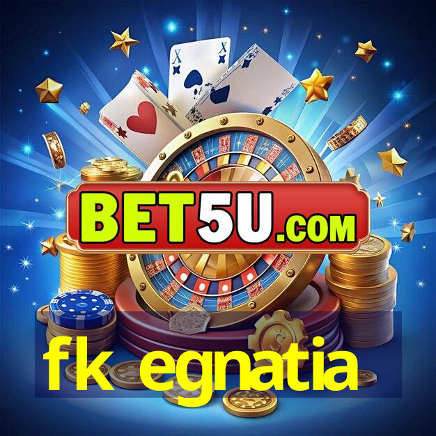 fk egnatia